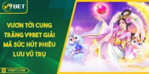 Vươn Tới Cung Trăng V9BET Giải Mã Sức Hút Phiêu Lưu Vũ Trụ